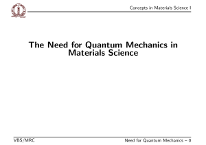 The Need for Quantum Mechanics in Materials Science
