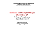 Resilience and Frailty in Old Age: What Drives it?