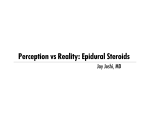 Perception vs Reality: Epidural Steroids