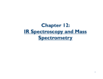 Chapter 12: IR Spectroscopy and Mass Spectrometry