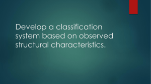 Develop a classification system based on observed structural