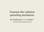 Transient like radiation quenching mechanism