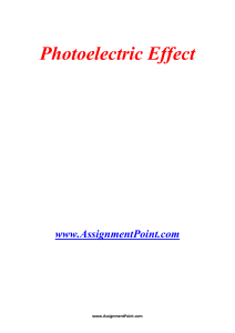 Photoelectric Effect www.AssignmentPoint.com The photoelectric