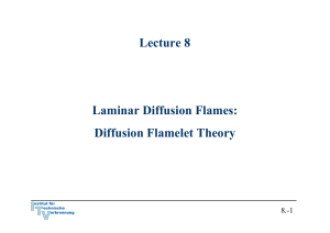 Lecture 8 Laminar Diffusion Flames: Diffusion Flamelet Theory