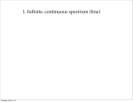 1. Infinite, continuous spectrum (line)