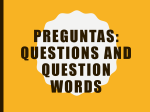PREGUNTAS: Questions and Question Words