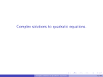Complex solutions to quadratic equations.