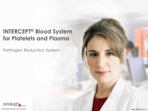 INTERCEPT® Blood System for Platelets and Plasma