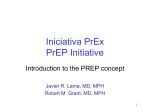 (PEP PrEP have unknown efficacy) Condoms HIV PREVENTION