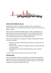 WHAT IS PHYSIOTHERAPY (physio)? Physiotherapy means: The