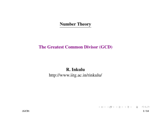 Number Theory The Greatest Common Divisor (GCD) R. Inkulu http
