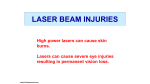LASER BEAM INJURIES High power lasers can cause skin burns