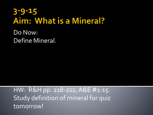 3-7-11 Aim: What is a Mineral?