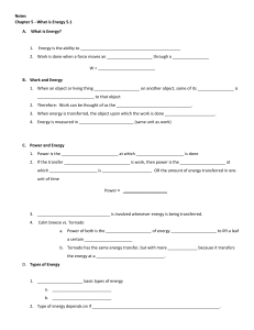 Notes Chapter 5 - What is Energy 5.1 What is Energy? Energy is the