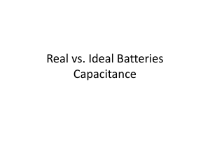 Real Batteries and Capacitance Notes UPDATE