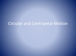 Circular and Centripetal Motion