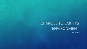 CHANGES TO EARTH*S ENVIRONMENT