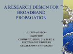 A Research Design for Broadband Propagation