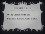 The Global credit and Financial markets. Gold market