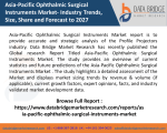 Asia-Pacific Ophthalmic Surgical Instruments Market  PPT -