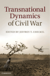 Checkel, Jeffrey T. - Transnational Dynamics of Civil War-Cambridge University Press (2013)